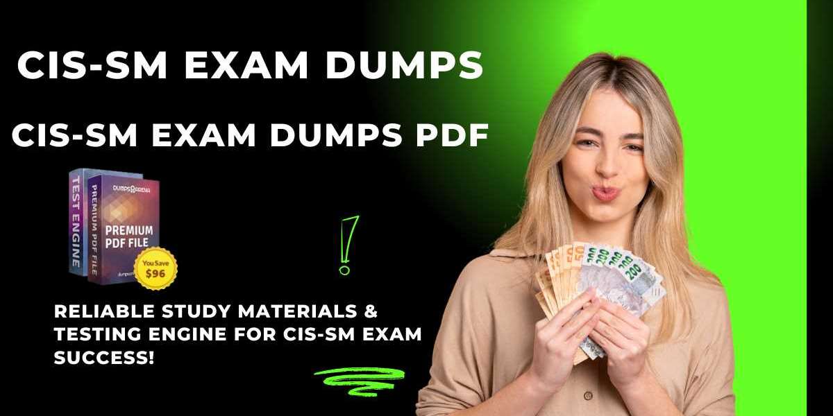 Everything You Need to Know About CIS-SM Exam Dumps PDF